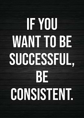 Be Successful Consistent
