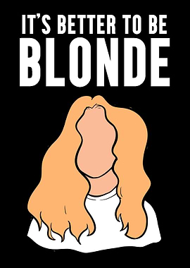 Better be Blonde Blondie a
