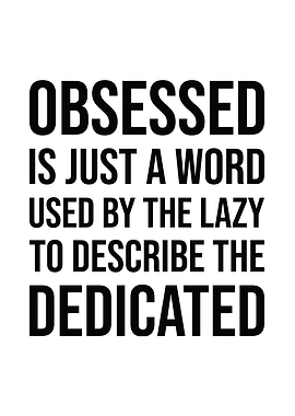 Obsessed vs Dedicated