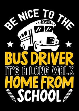 Be Nice To The Bus Driver
