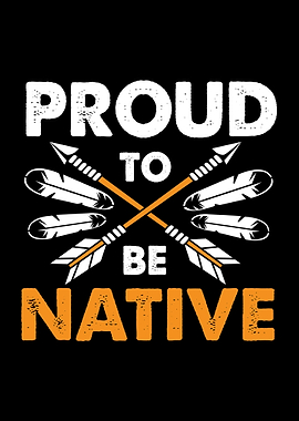Proud To Be Native
