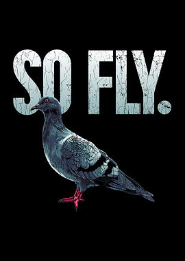 So Fly Pigeon Lover Presen