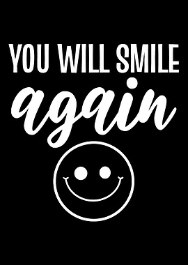 Will Smile again Sad and D
