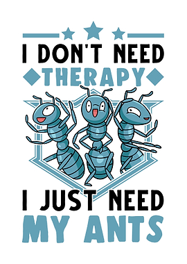 Ant Therapy Saying Farm