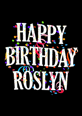 Happy Birthday Roslyn