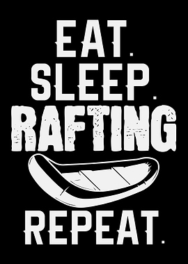 Eat Sleep Rafting Repeat