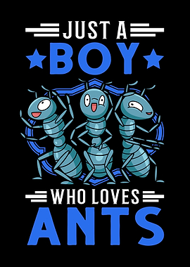 Just A Boy Who Loves Ants
