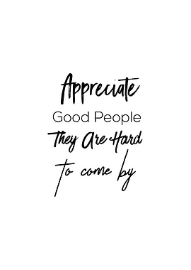 Appreciate Good People