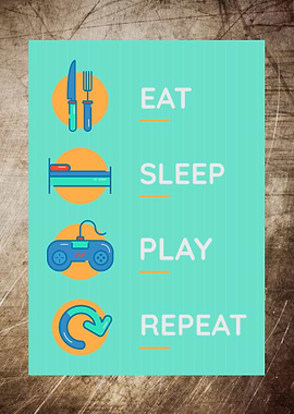 EAT SLEEP PLAY REPEAT