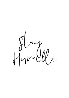 Stay Humble Wall Poster