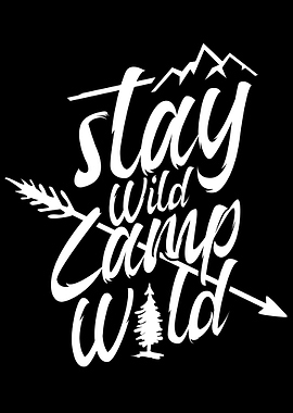 Stay Wild Camp Wild