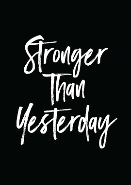 Stronger Than Yesterday