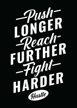 Push Longer Reach Further