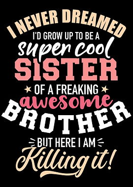 Never dreamed grow up supe