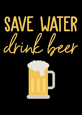 Save Water Drink Beer