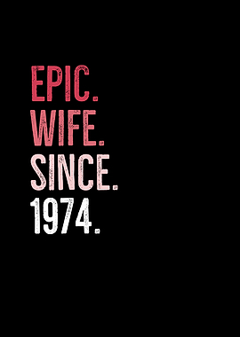Epic Wife Since 1974