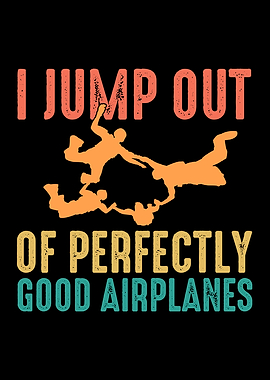 I JUMP OUT OF PERFECTLY