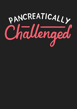 Pancreatically Challenged