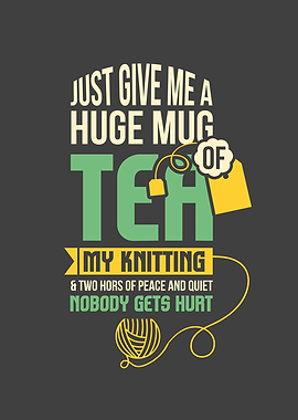 Just Give Me A Huge Mug Of