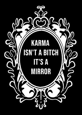Karma isnt bitch Nice Bit
