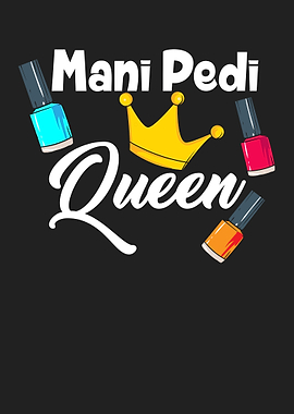 Mani Pedi Queen nail tech