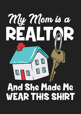 My Mom Is A Realtor