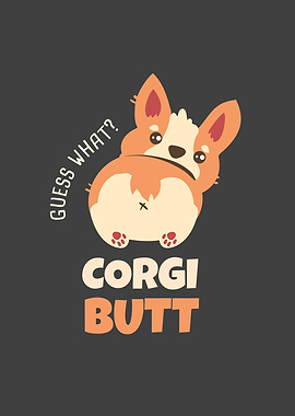 Guess What Corgi Butt