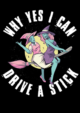 Why Yes I Can Drive A