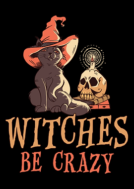 Witches Be Crazy