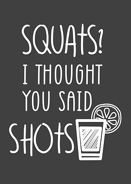 Squats I thought You Said