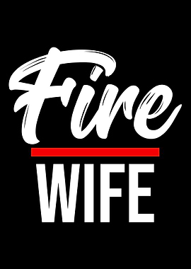 Fire Wife Fire Wife Firema