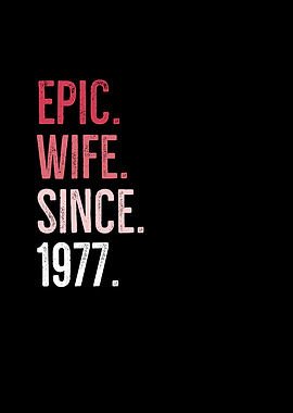 Epic Wife Since 1977