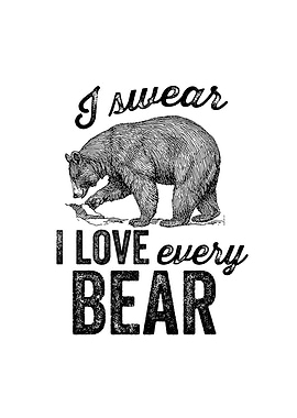 I swear I love every bear