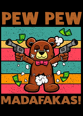 Pew Pew Gangster Bear