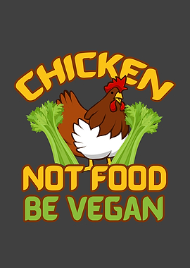 Chicken not food be vegan