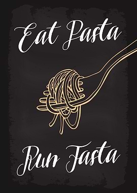 Eat Pasta Run Fasta