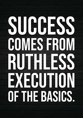 Success Comes From Basics