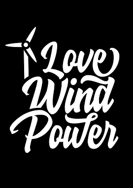 I love Wind Power