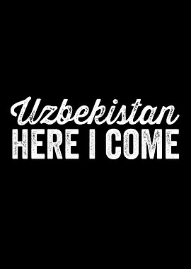 Uzbekistan Here I Come