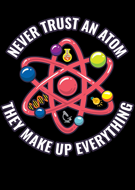 Never Trust An Atom