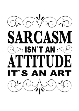 Sarcasm Sayings Sarcasm