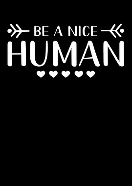 Be a nice Human