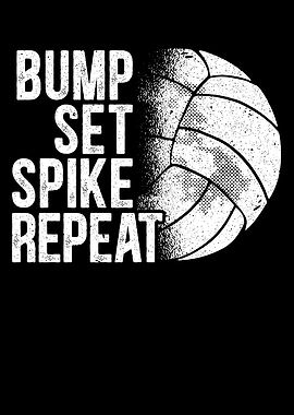 Bump Set Spike Repeat