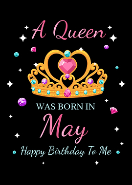A Queen Was Born In May
