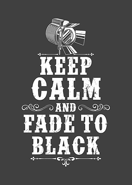 KEEP KALM AND FADE TO