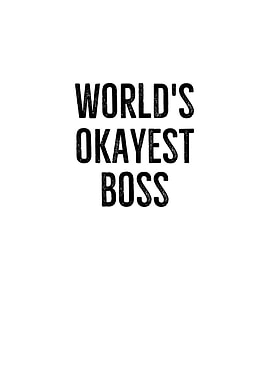 Worlds Okayest Boss