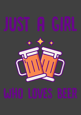 Just A Girl Who Loves Beer