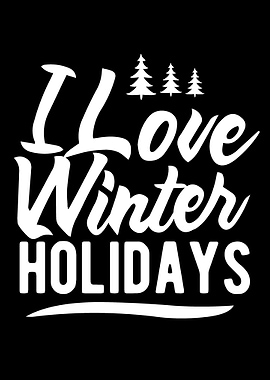 I love Winter Holidays