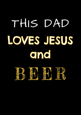 This Dad Loves Jesus Beer