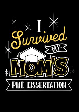I Survived My Moms PHD